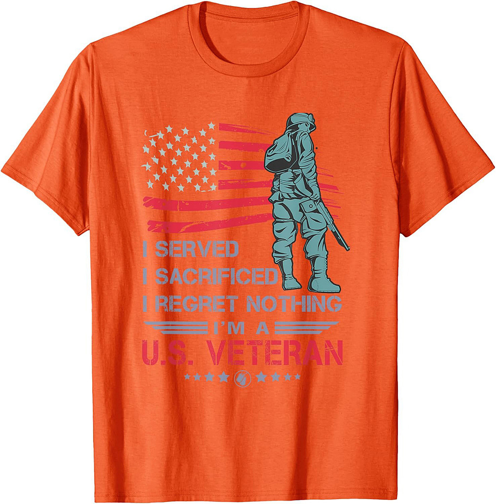 I Served I Sacrificed I Regret Nothing I'm a U.S Veteran T-Shirt