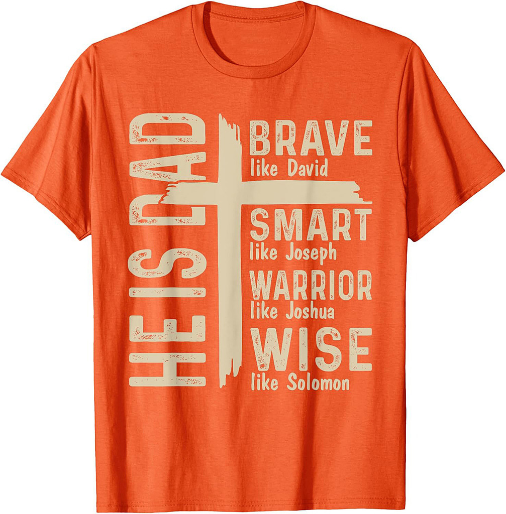 He Is Dad Religious Happy Father's Day Christian Dad Bible T-Shirt