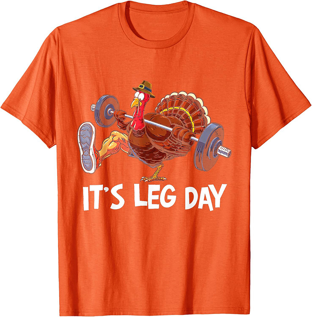 Funny Turkey It's Leg Day Thanksgiving Workout Men Women T-Shirt
