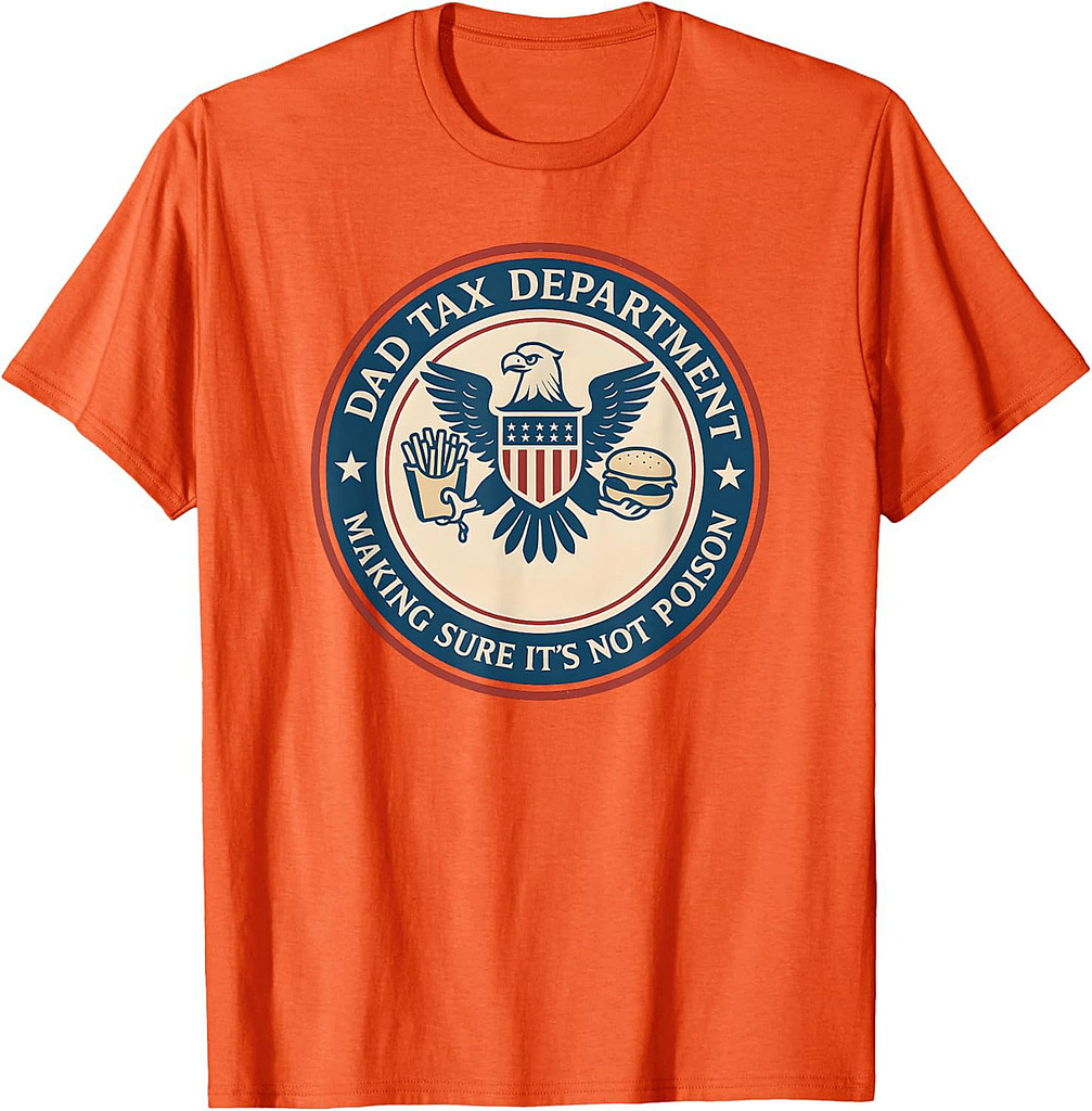 Dad Tax Making Sure Its Not Poison, Department Fathers Day T-Shirt