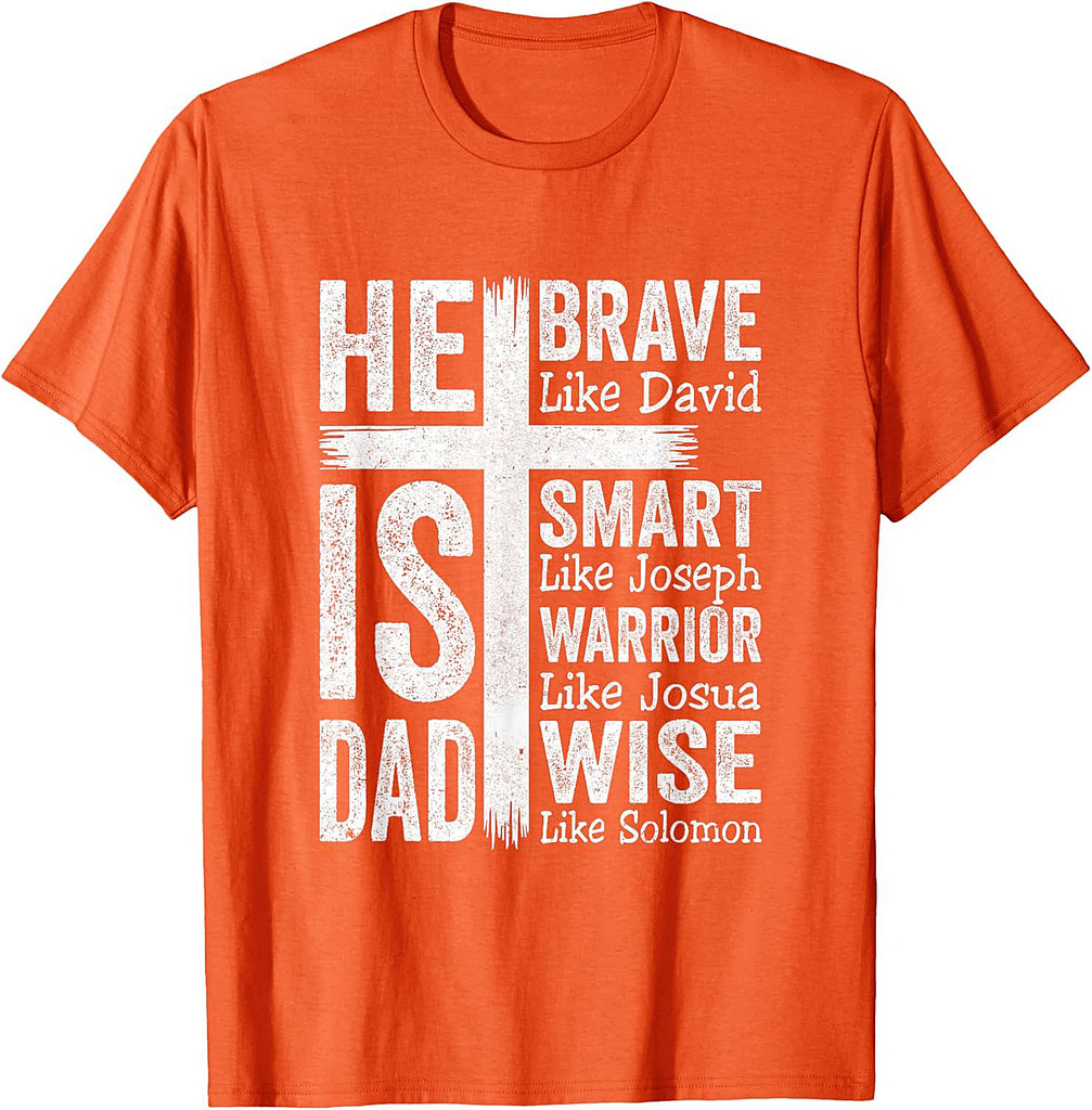 He Is Dad Religious Happy Father's Day Christian Dad Bible T-Shirt