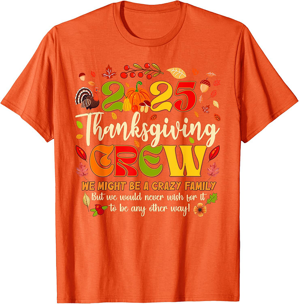 Thanksgiving Crew 2025 Family Matching Fall Autumn Men Women T-Shirt