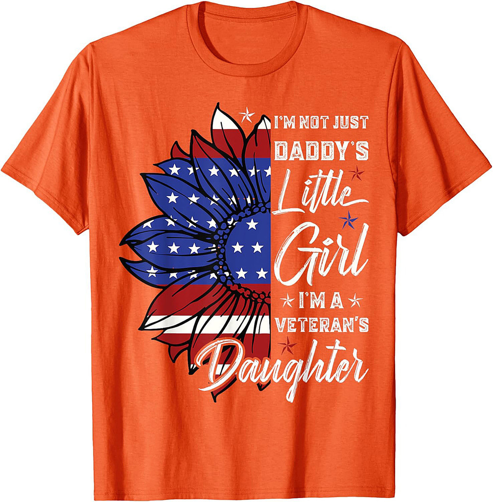 I'm Not Just a Daddy's Little Girl I'm a Veteran's Daughter T-Shirt