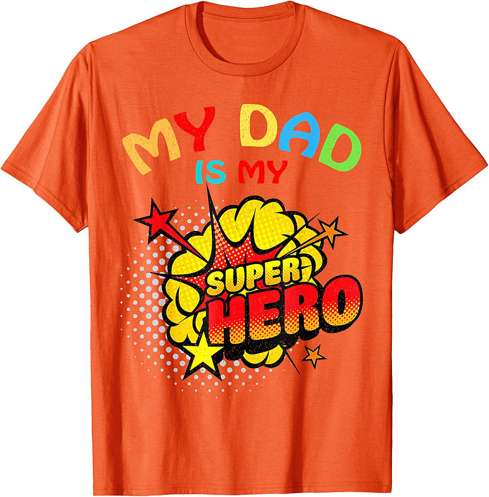 My Dad Is My Superhero Father's Day T-Shirt