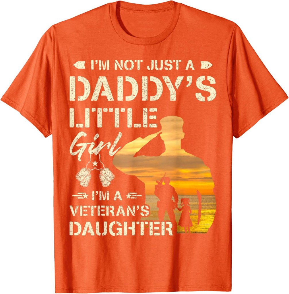 I'm Not Just a Daddy's Little Girl I'm a Veteran's Daughter T-Shirt