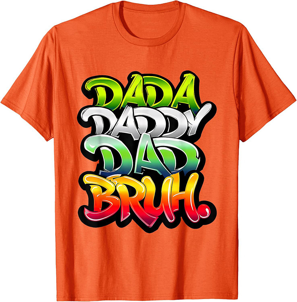 Dada Daddy Dad Bruh Fathers Day Funny Dad Bruh T-Shirt