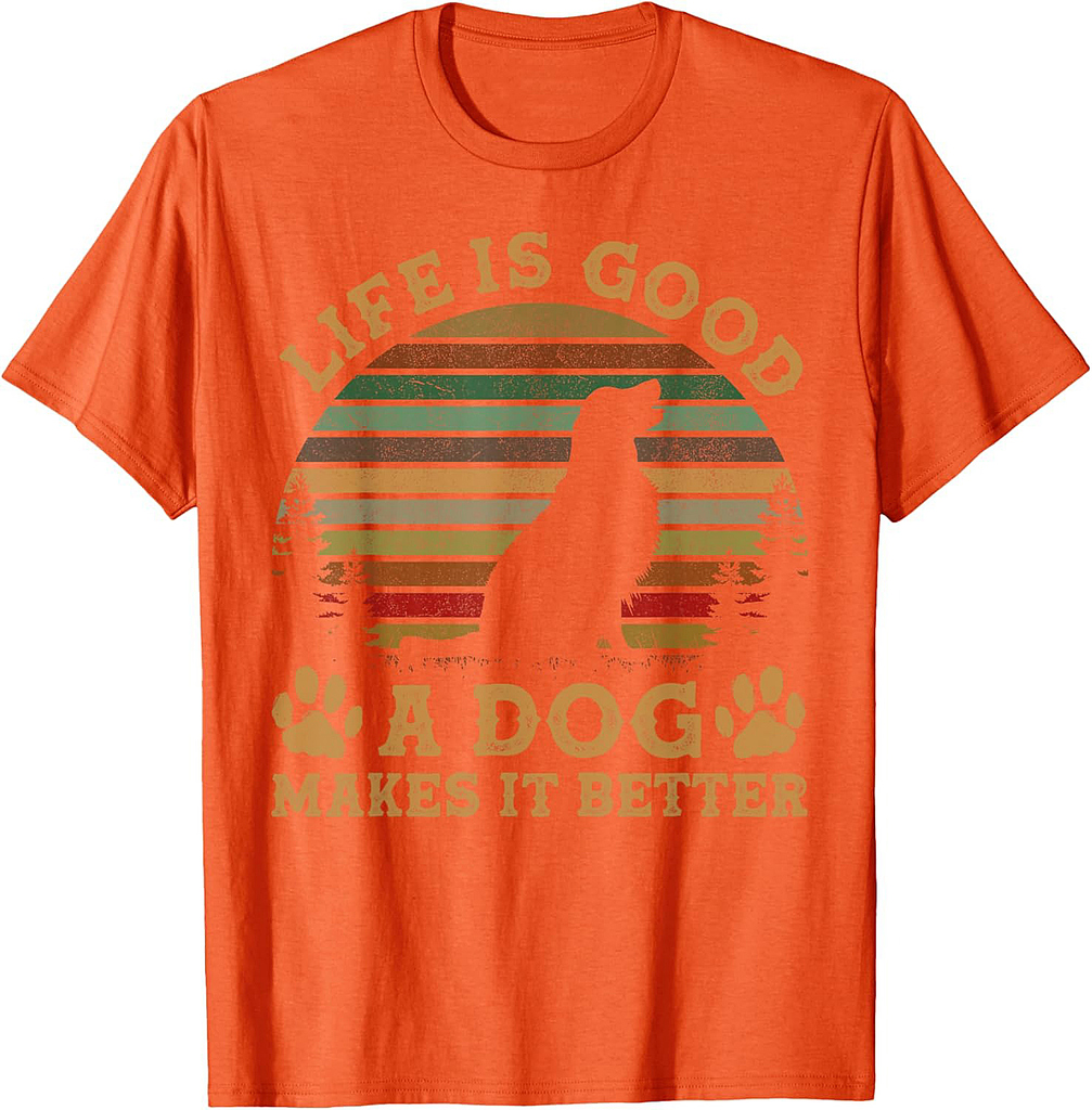 Life Is Funny Good A Dog Makes It Better Vintage T-shirt