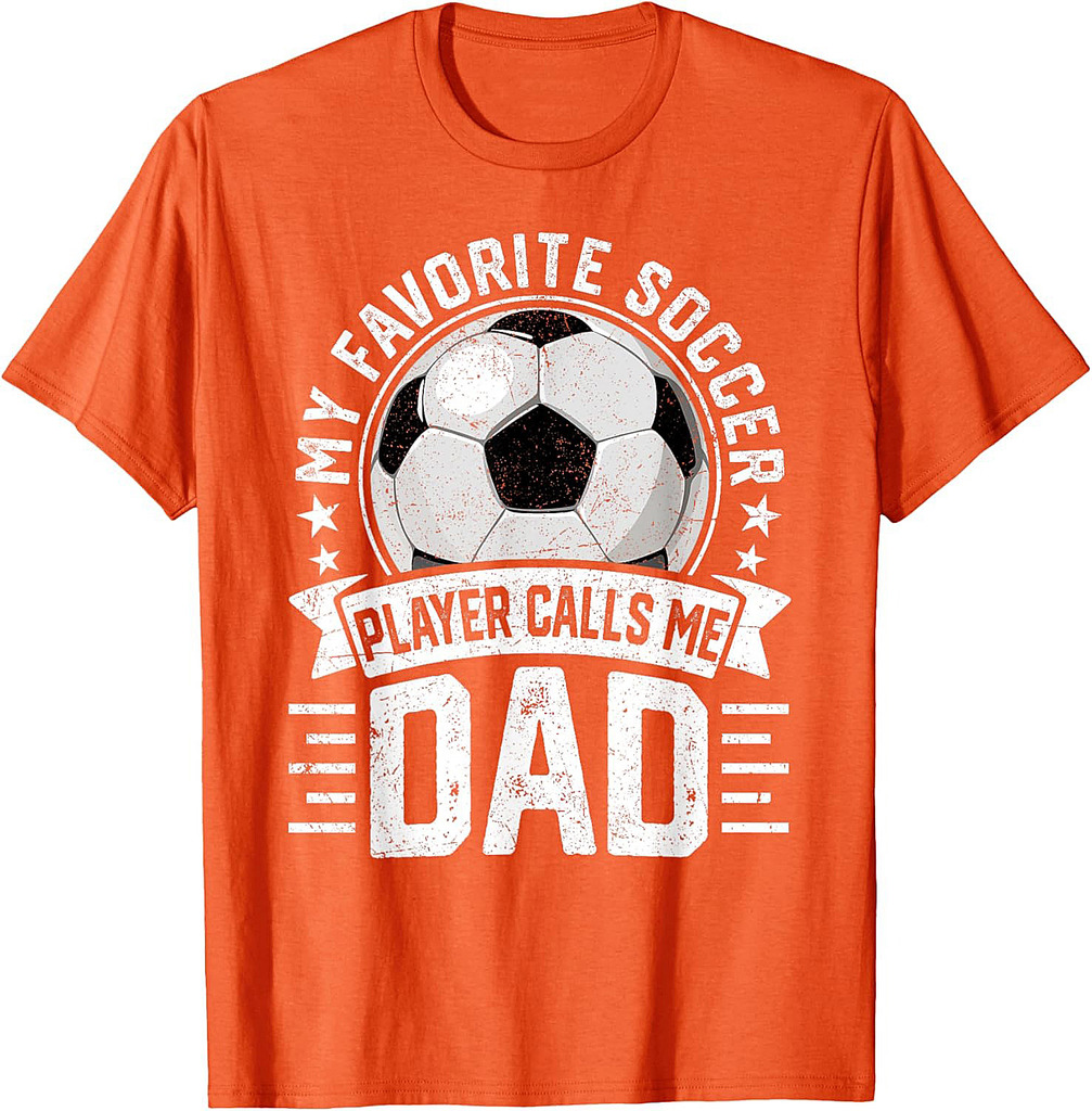 My Favorite Soccer Player Calls Me Dad Father's Day Daddy T-Shirt