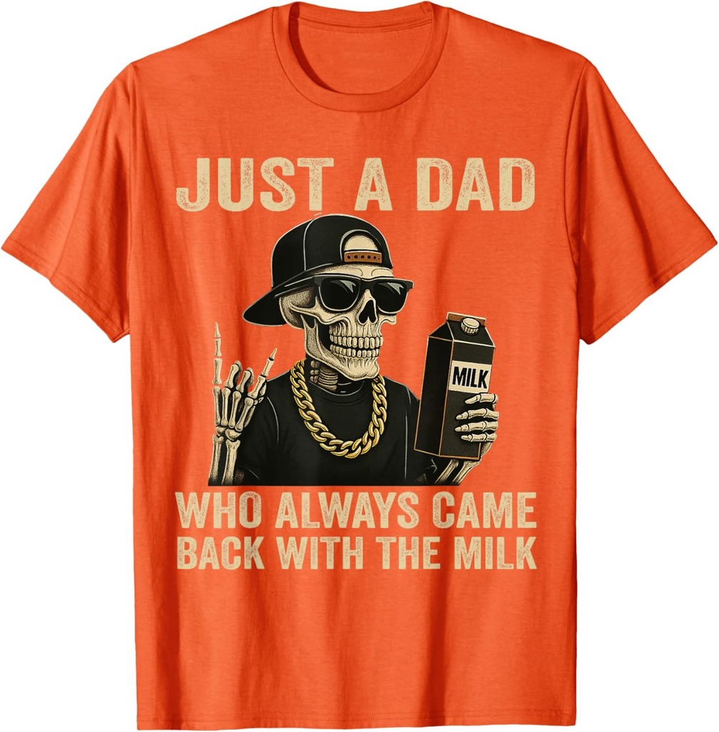 Just A Dad Who Always Came Back With The Milk Funny Fathers T-Shirt