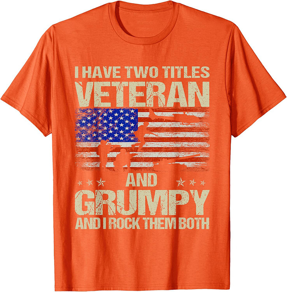 I Have Two Titles Veteran And Grumpy Funny Dad Papa Grandpa T-Shirt