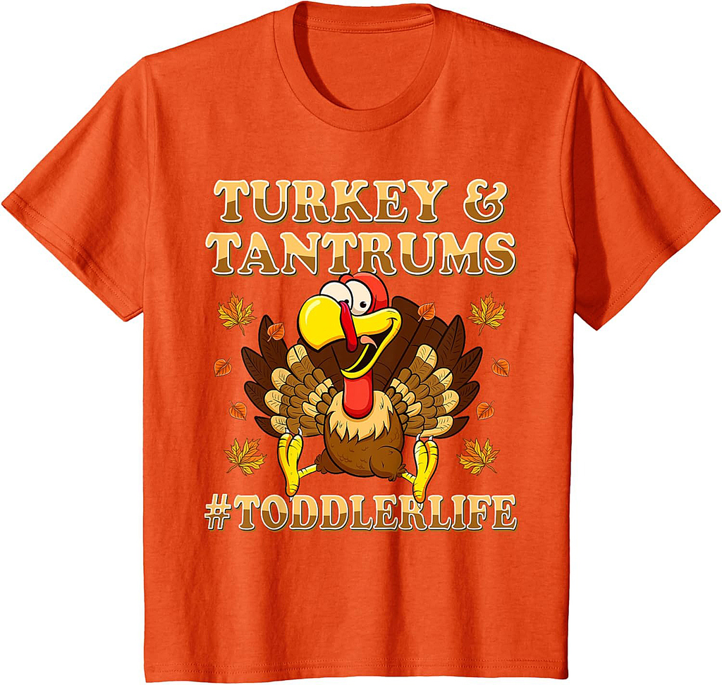 Turkey And Tantrums Shirt Toddler Life Funny Thanksgiving T-Shirt