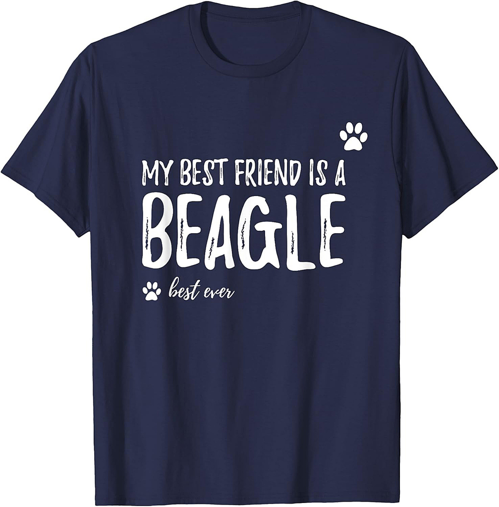 My Best Friend Is A Beagle T-Shirt Funny Dog Lovers Gift T-Shirt for Men Women