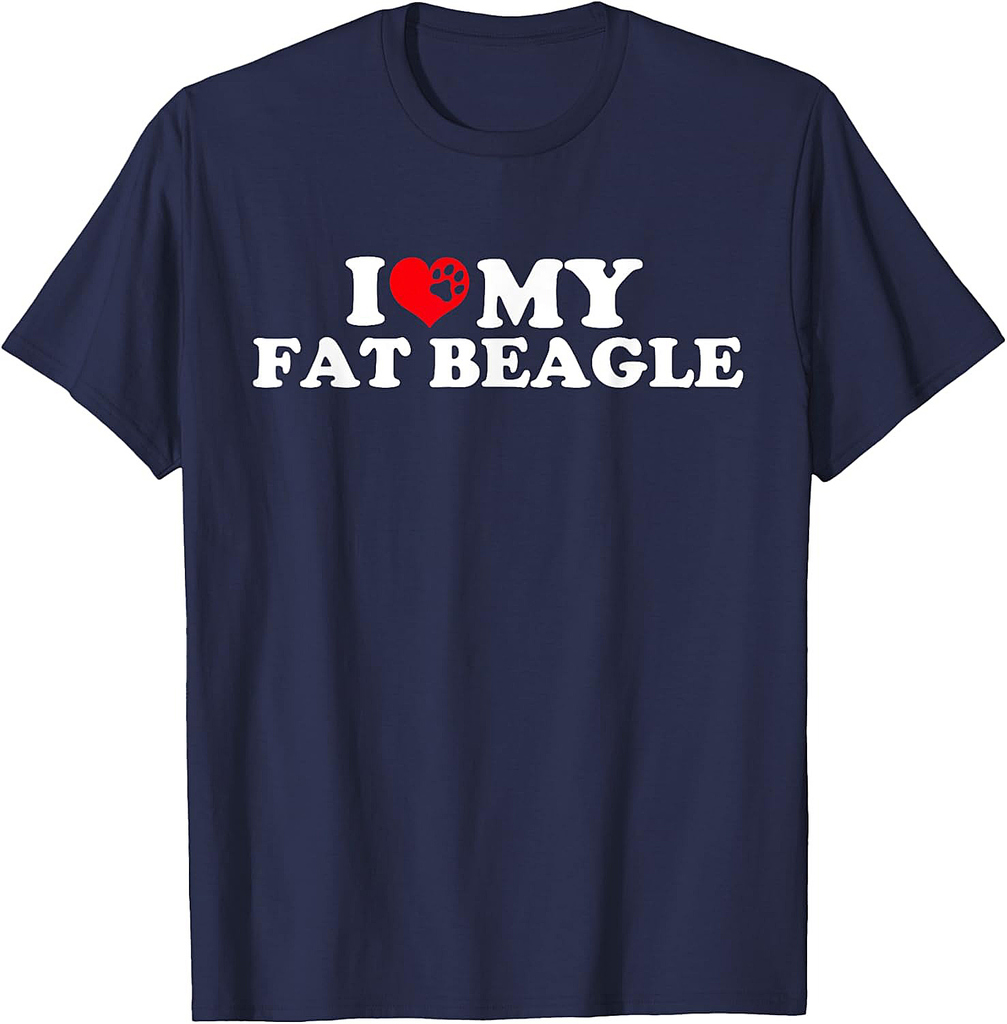 I Love My Fat Beagle T-shirt