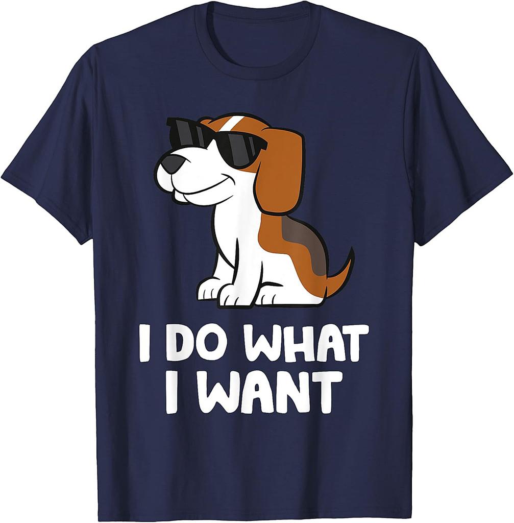 Beagle Dog I Do What I Want Funny Beagle Men Women Girls T-Shirt