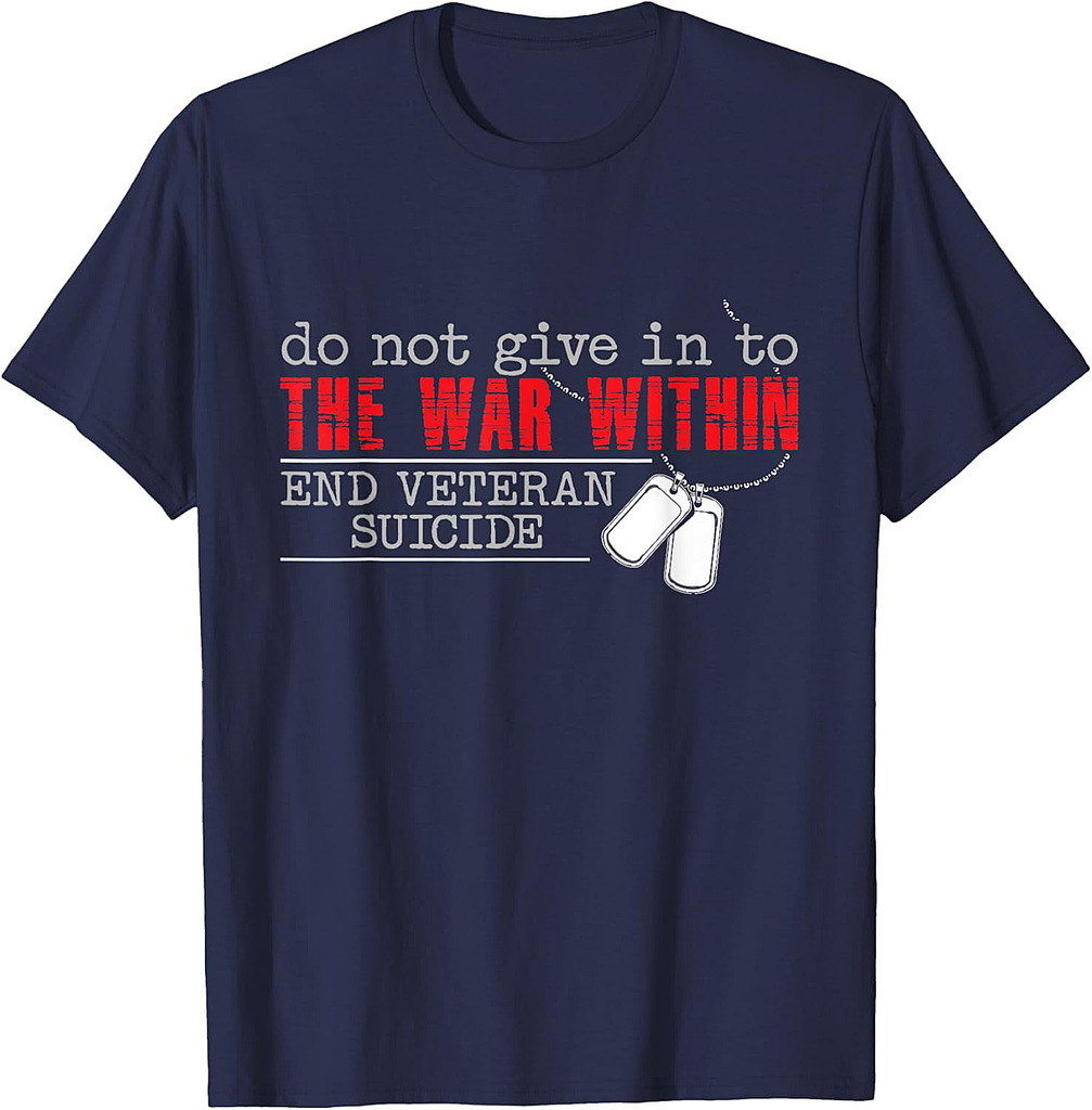 Do Not Give In To The War Within End Veteran Suicide Support T-Shirt