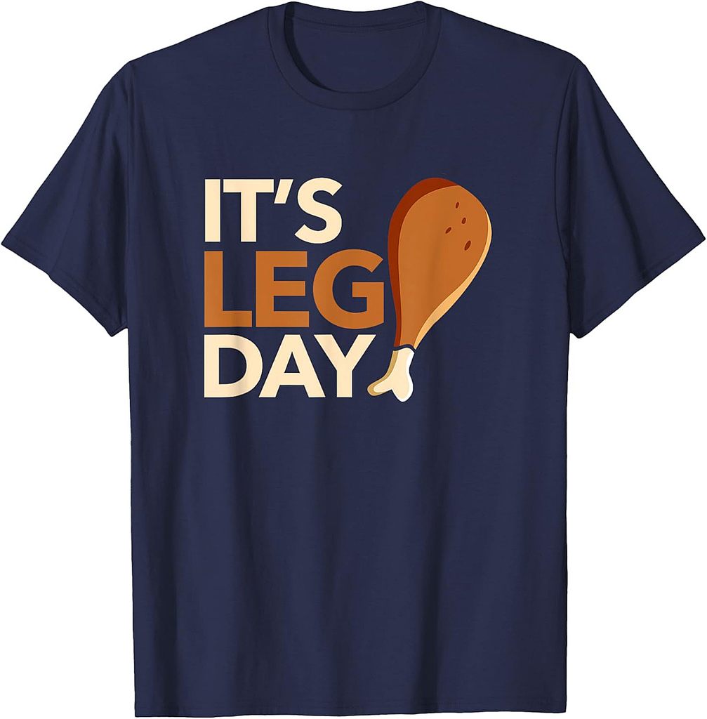 It's Leg Day Funny Workout Turkey Thanksgiving Food Pilgrim T-Shirt
