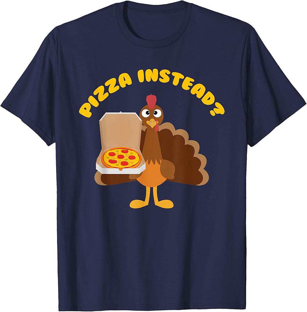 Turkey Lets have Pizza instead Funny Thanksgiving gift T-Shirt