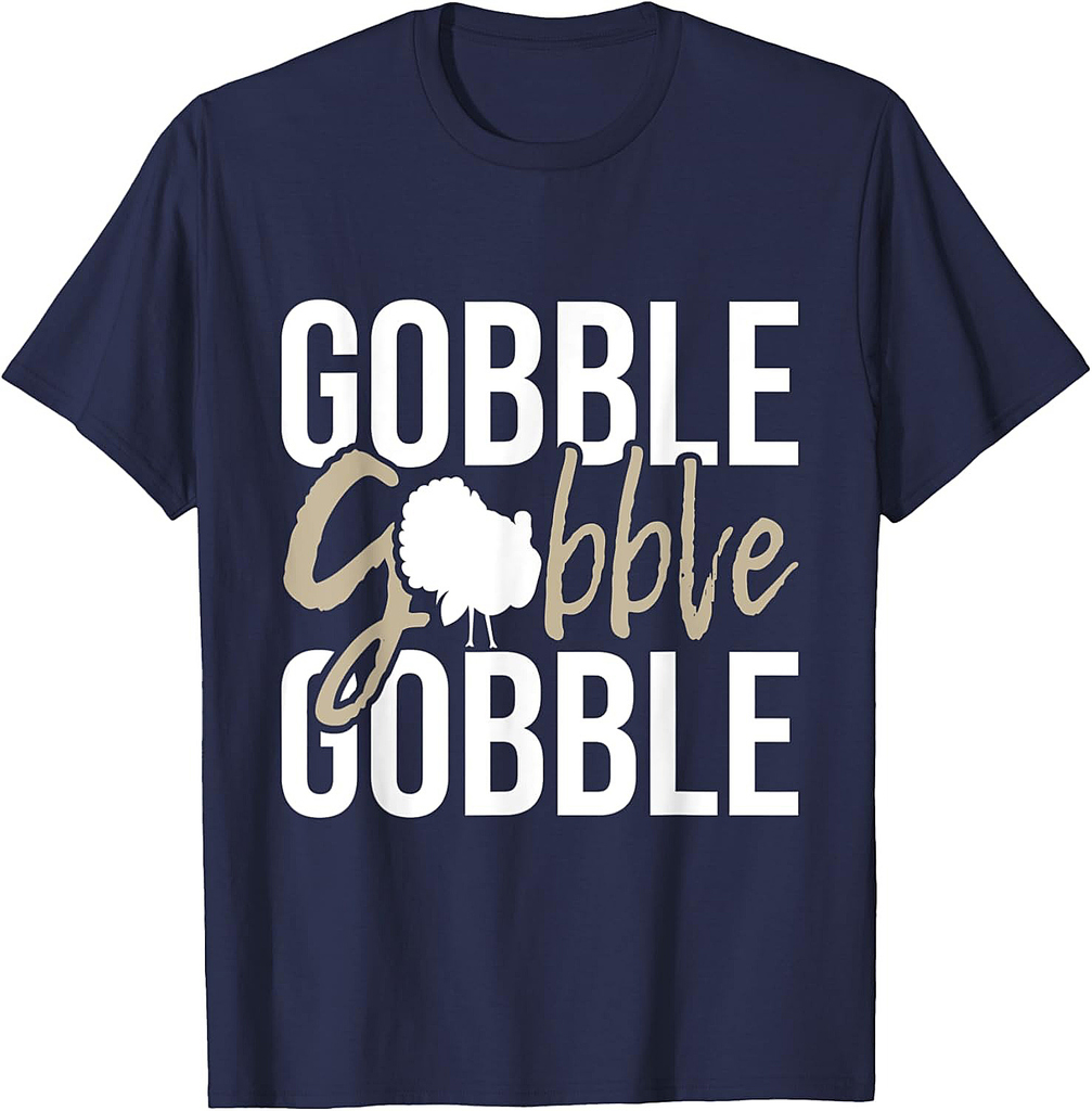 Gobble Thanksgiving Turkey Fall Autumn Holiday T-Shirt