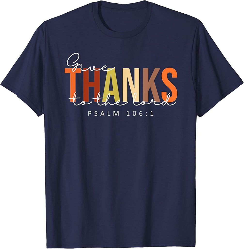 Give Thanks To The Lord Thanksgiving Bible Verse Scripture T-Shirt