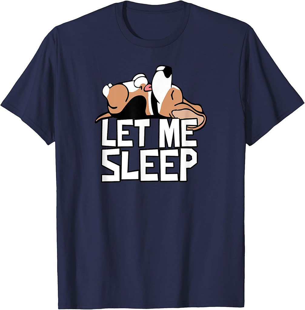 Funny Beagle Dog Let Me Sleep Cute Dog Men Women T-Shirt