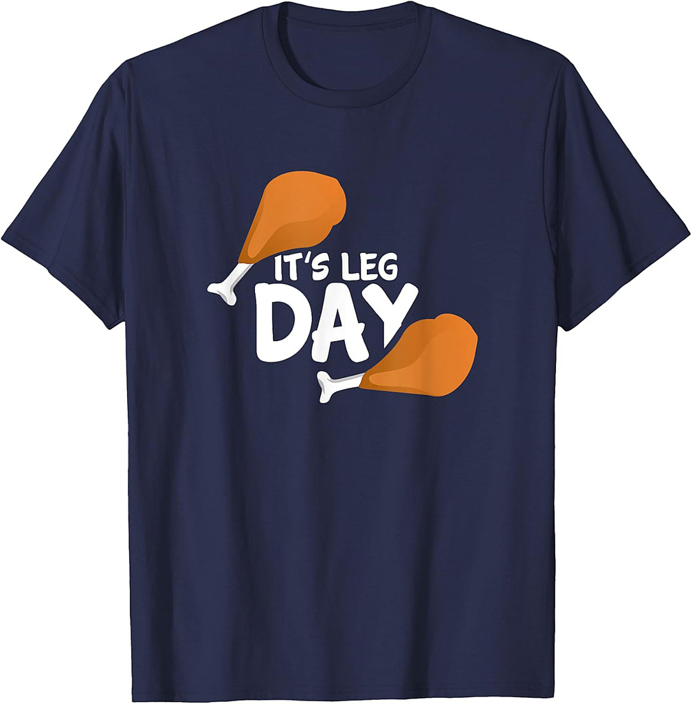 Funny Thanksgiving Turkey It's Leg Day Workout Gift T-Shirt