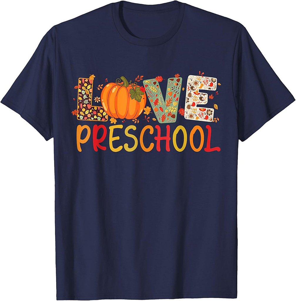Love Preschool Happy Fall Thanksgiving Women Teacher T-Shirt
