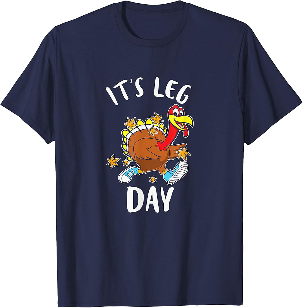 Thanksgiving It's Leg Day Turkey Thankful T-Shirt