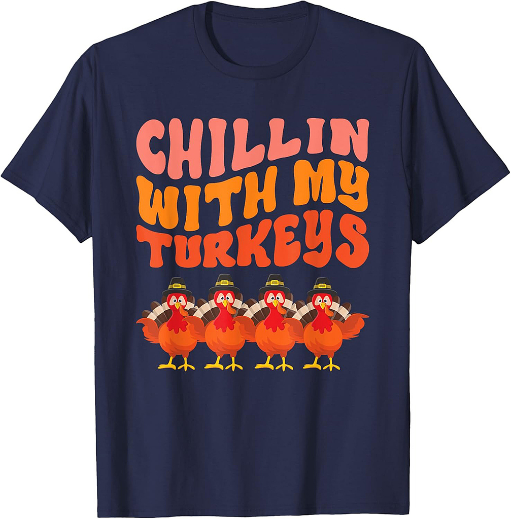 Turkey Squad Dinner Chillin With My Turkeys Fun Thanksgiving T-Shirt