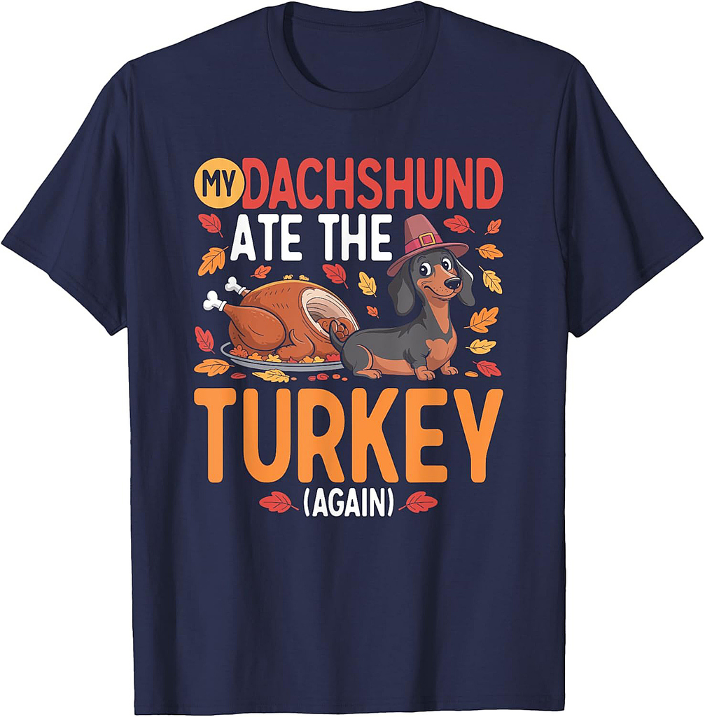 My Dachshund ate The Turkey Weenie Thanksgiving T-Shirt