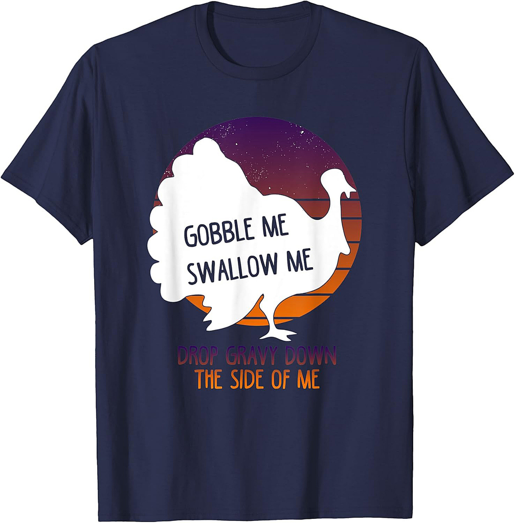 Thanksgiving Men Women Outfit Gobble Swallow Turkey T-Shirt