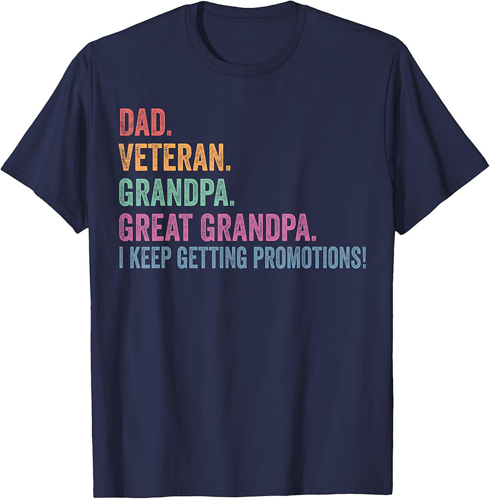Dad Veteran funny Grandpa Great Grandpa Father's Day T-Shirt