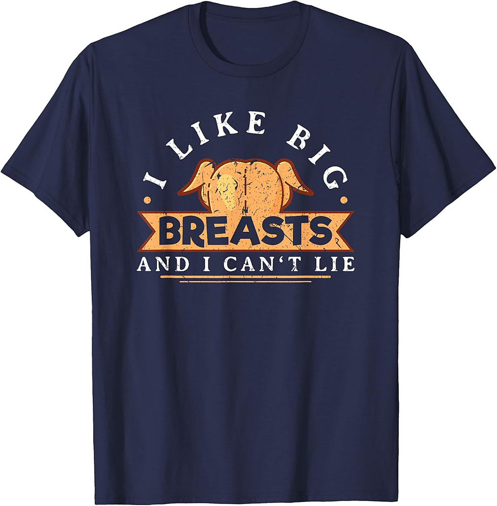 I Like Big Breasts Funny Thanksgiving Turkey Joke T-Shirt