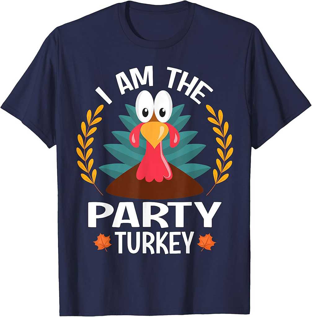 Thanksgiving I Am The Party Turkey T-Shirt