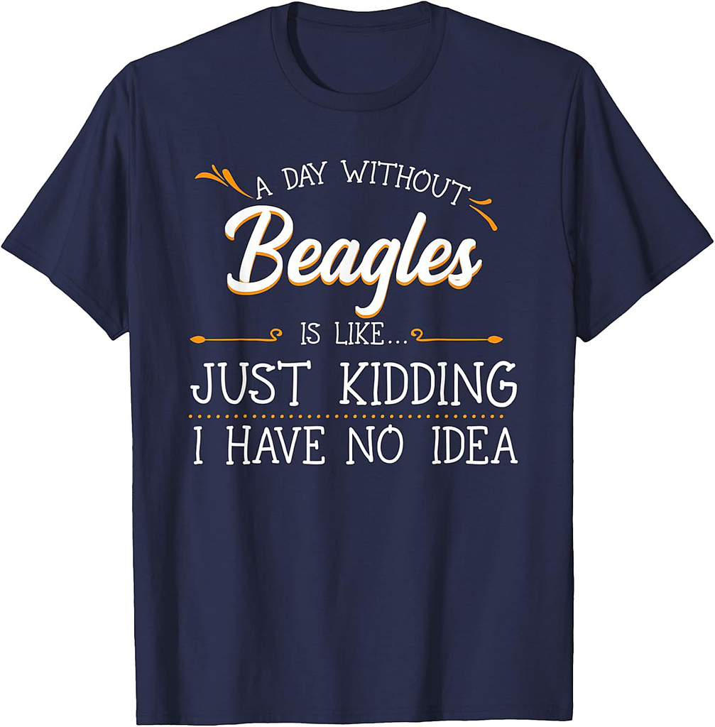 A Day Without Beagle Lover Scent Hound Owner Breeder T-Shirt
