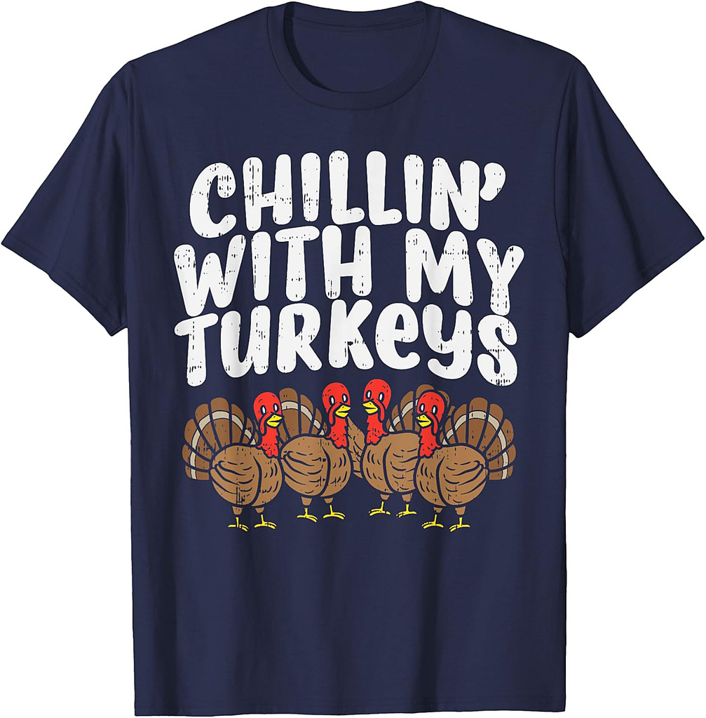 Chillin With My Turkeys Thanksgiving Family Gift T-Shirt