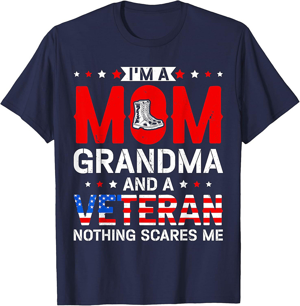 I'm a Mom Grandma and A Veteran Funny Female Veteran Grandma T-Shirt
