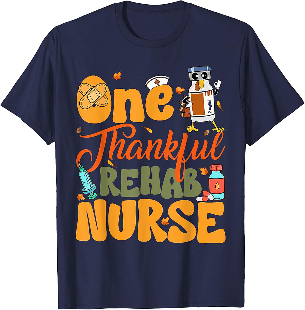 One Thankful Rehab Nurse Thanksgiving Fall Autumn Nurse T-Shirt