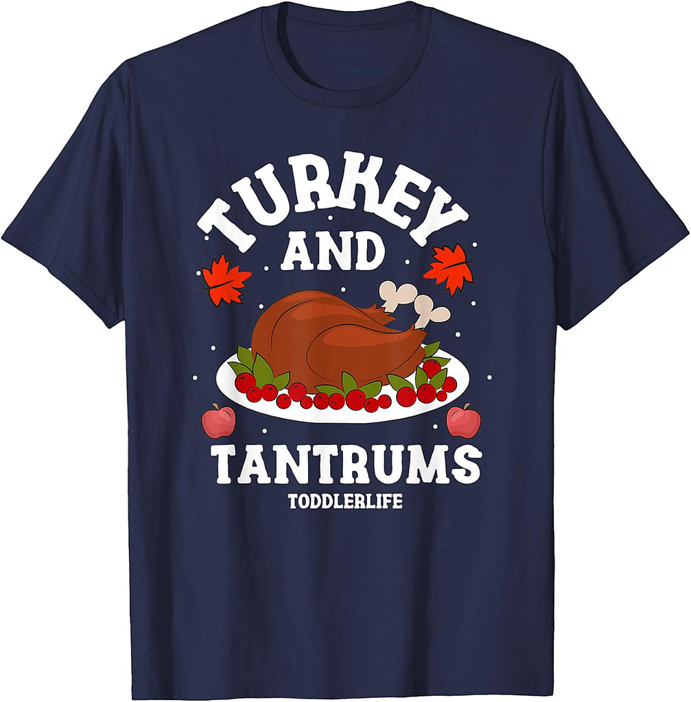 Thanksgiving Turkey Tantrums Toddlerlife T-Shirt
