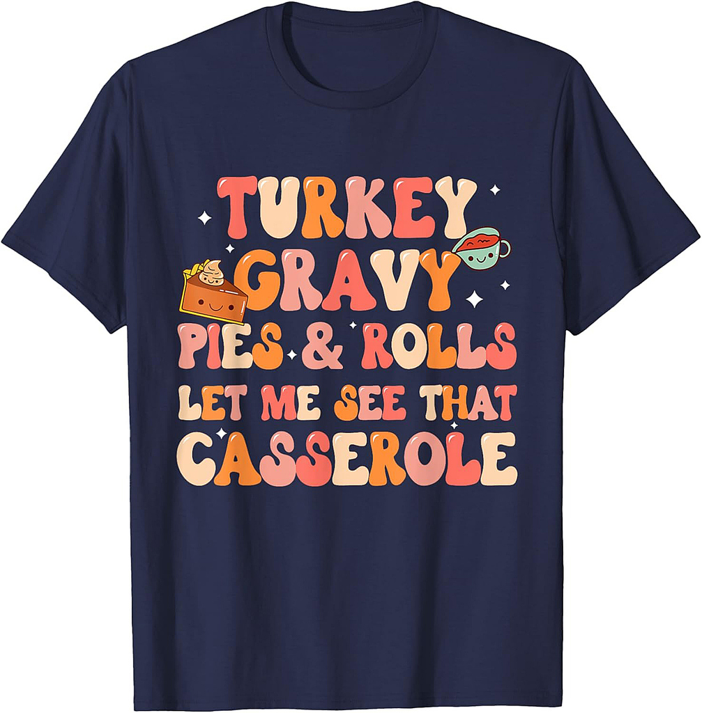 Funny Thanksgiving Family, Let me see that casserole, Dinner T-Shirt