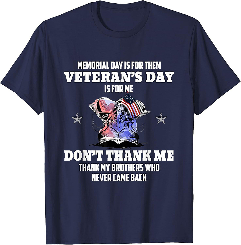 Memorial Day Is For Them Veteran's Day Is For Me T-Shirt