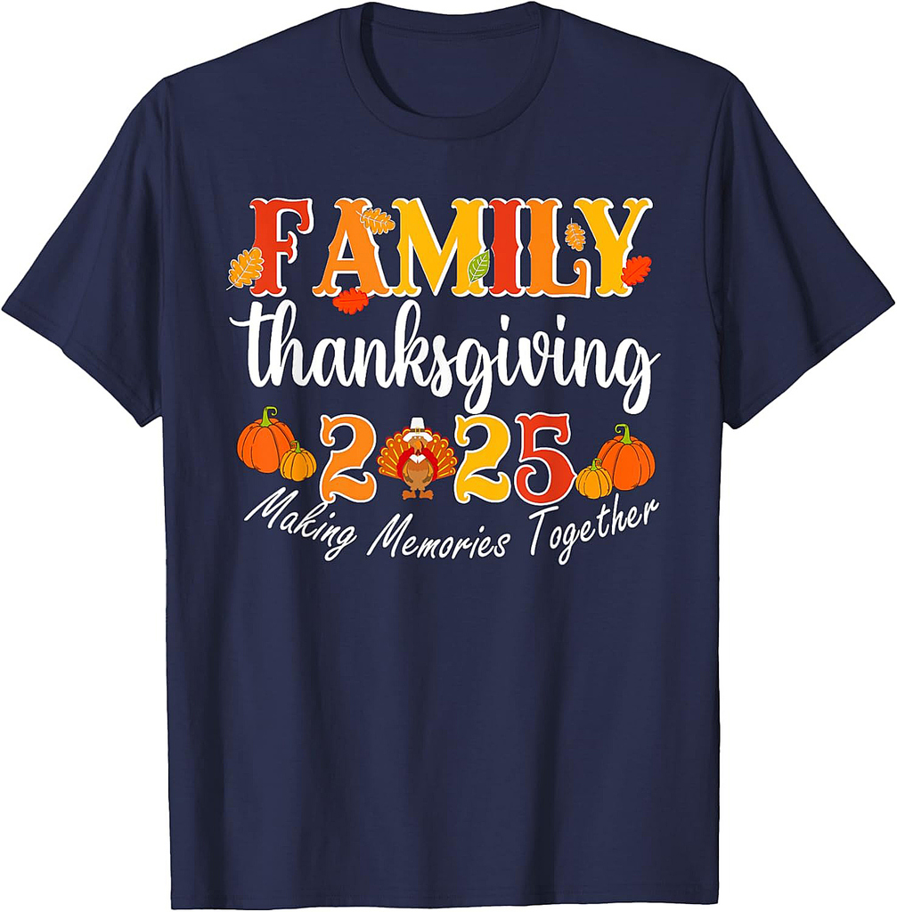 Family Thanksgiving 2025 Making Memories Together Turkey T-Shirt