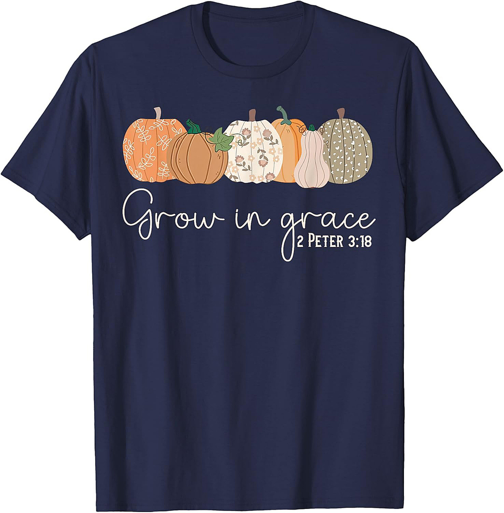 Grow in Grace Pumpkins Fall Thanksgiving Christian Religious T-Shirt