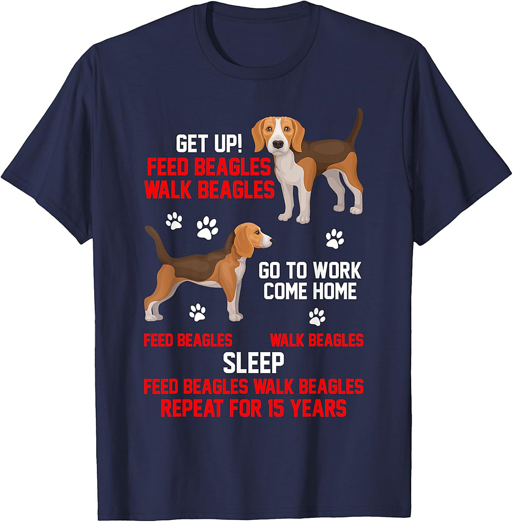 Get Up! Feed Beagles Walk Beagles T-Shirt