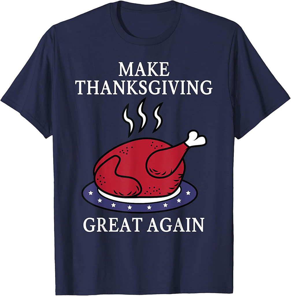 Make Thanksgiving Great Again Patriotic Funny Turkey T-Shirt for Women Men