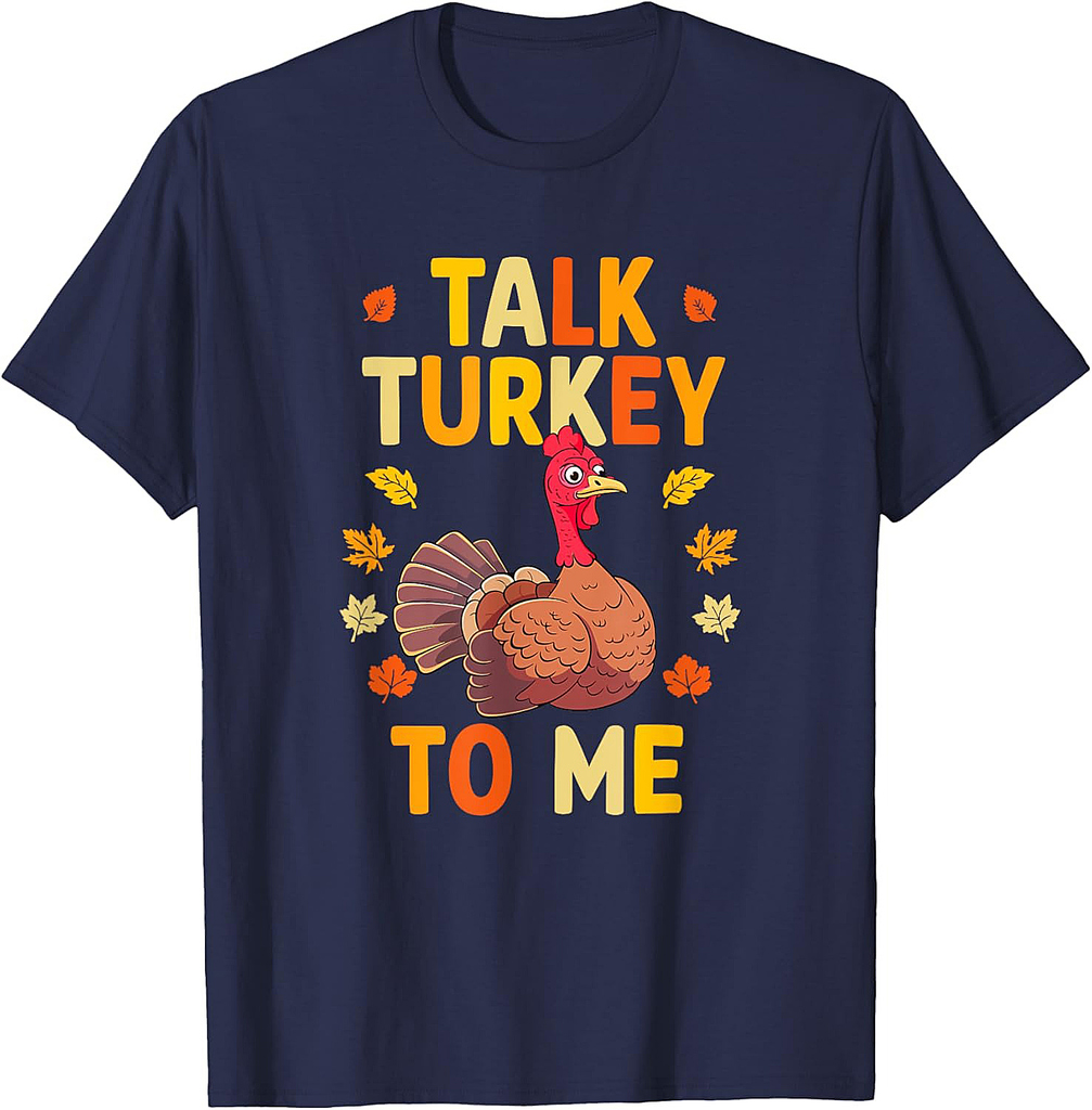 Talk Turkey To Me Thanksgiving Day Thanksgiving T-Shirt