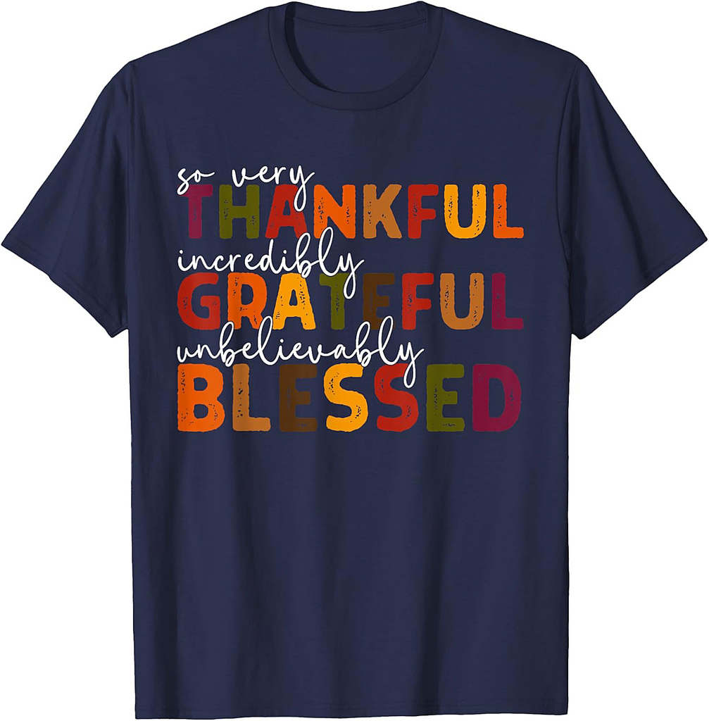 Thankful Grateful Blessed Thankful Blessed Tee Thanksgiving T-Shirt