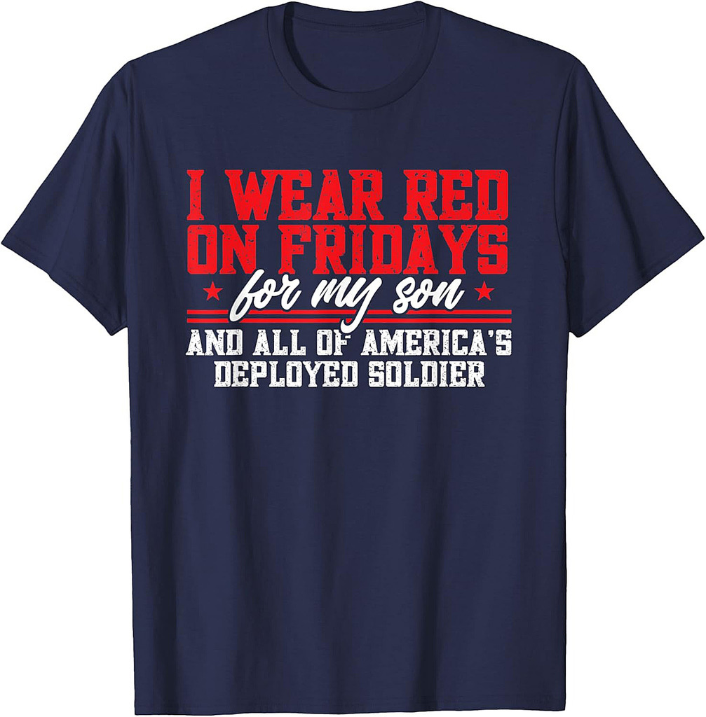 Red Friday I Wear Red On Fridays For My Son Military Veteran T-Shirt
