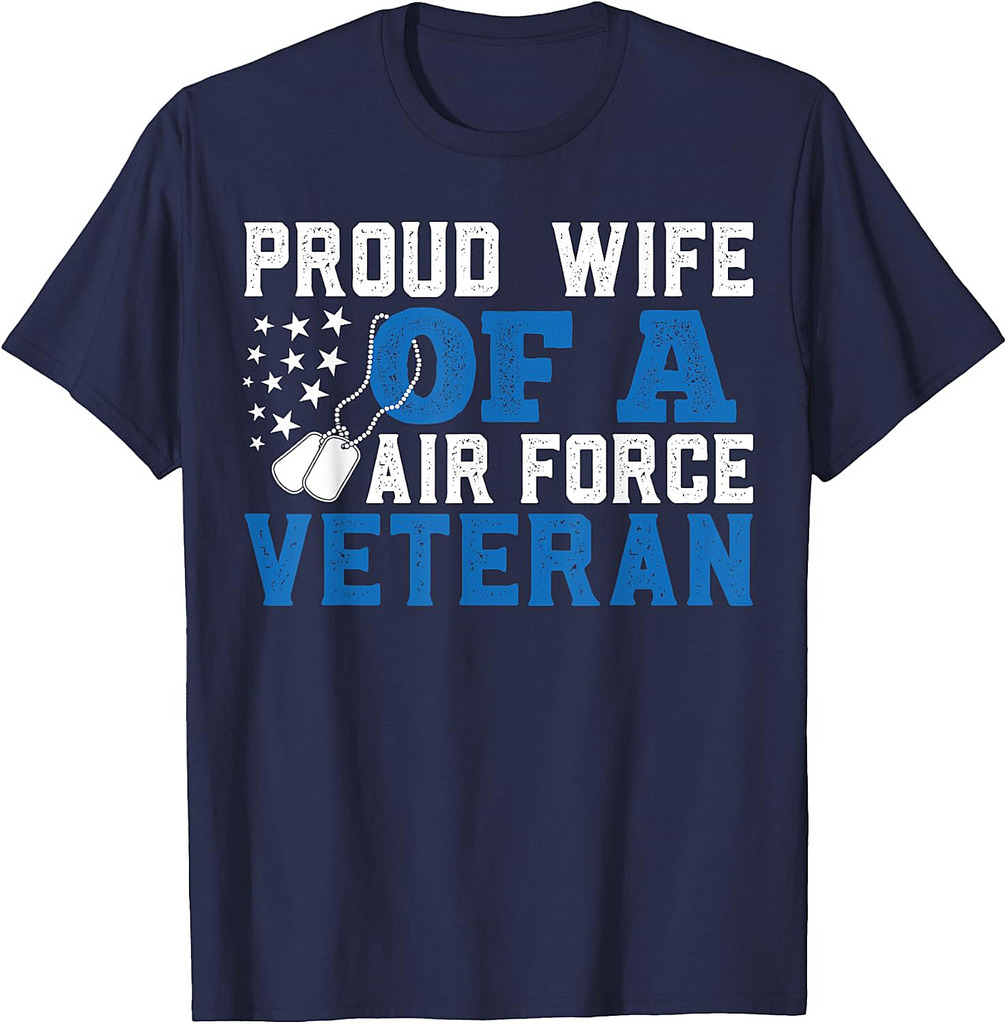 Proud Wife Of A Air Force Veteran Proud Military Wife T-Shirt