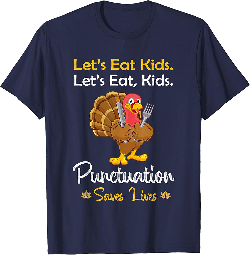 Let's Eat Kids Funny Turkey Thanksgiving Grammar Teacher T-Shirt