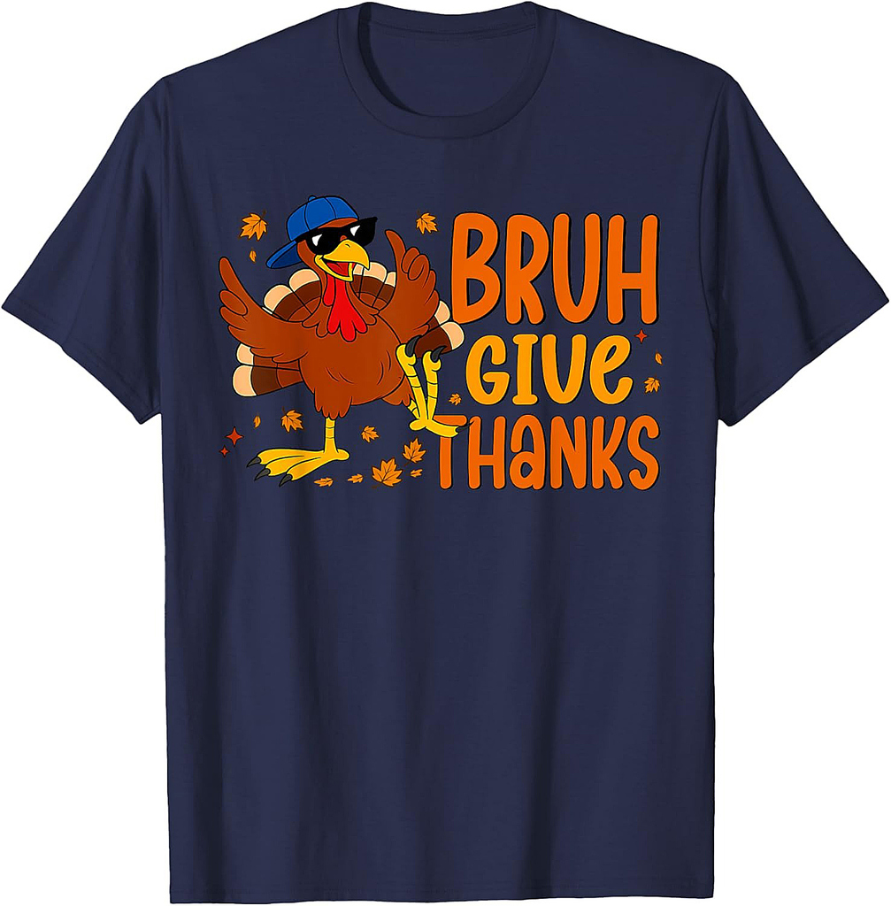 Give Thanks Bruh Thanksgiving Thankful Turkey Fall Leaves T-Shirt